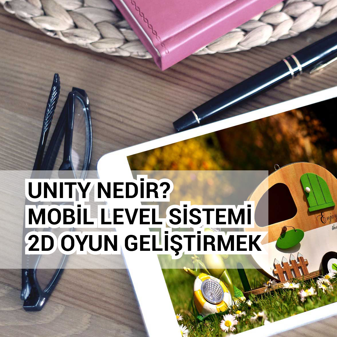 unity level sistemi ve 2D mobil oyun yapımı